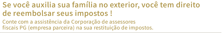 Se você auxilia sua família no exterior, você tem direito de reembolsar seus impostos !