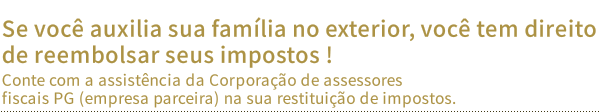 Se você auxilia sua família no exterior, você tem direito de reembolsar seus impostos !